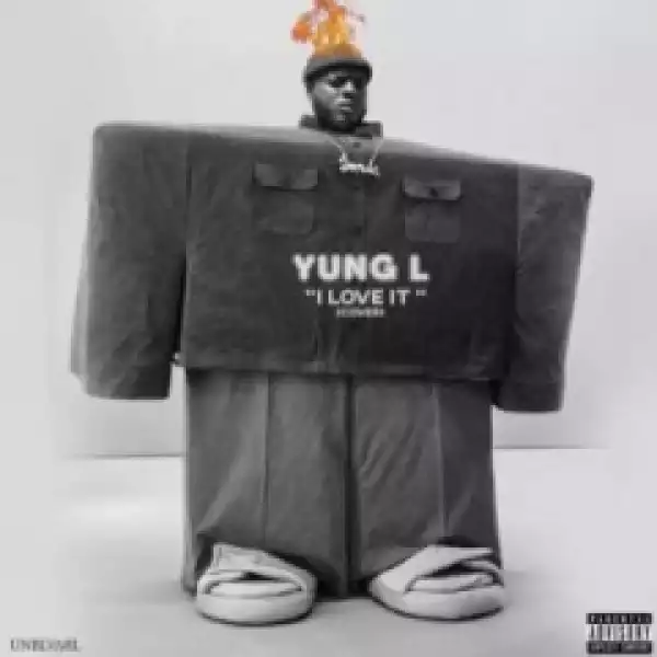 Yung L - I Love It (Fuego)